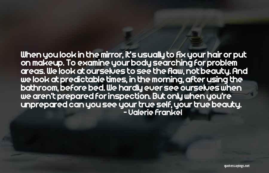 Inspirational Mirror Quotes By Valerie Frankel Inspirational Mirror Quotes By Valerie Frankel