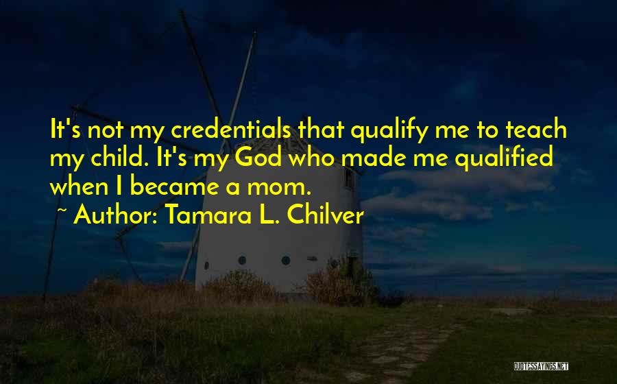 Inspirational Mom And Child Quotes By Tamara L. Chilver