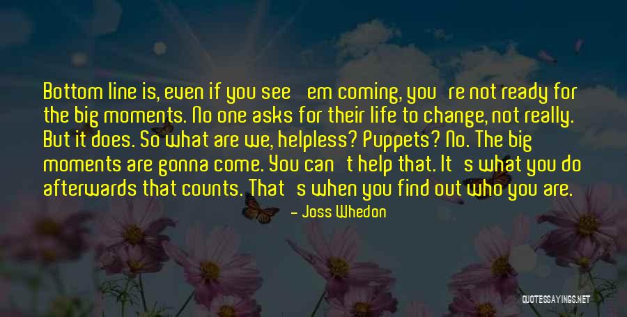 Inspirational Moments Quotes By Joss Whedon Inspirational Moments Quotes By Joss Whedon