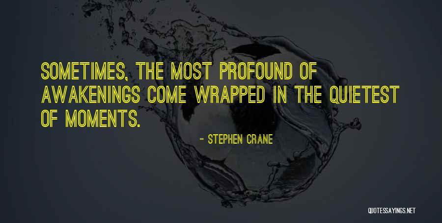 Inspirational Moments Quotes By Stephen Crane Inspirational Moments Quotes By Stephen Crane