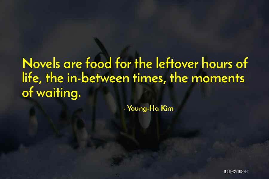 Inspirational Moments Quotes By Young-Ha Kim Inspirational Moments Quotes By Young-Ha Kim