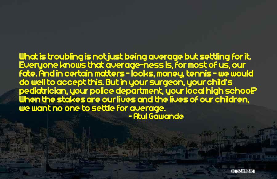 Inspirational Motivational Police Quotes By Atul Gawande Inspirational Motivational Police Quotes By Atul Gawande