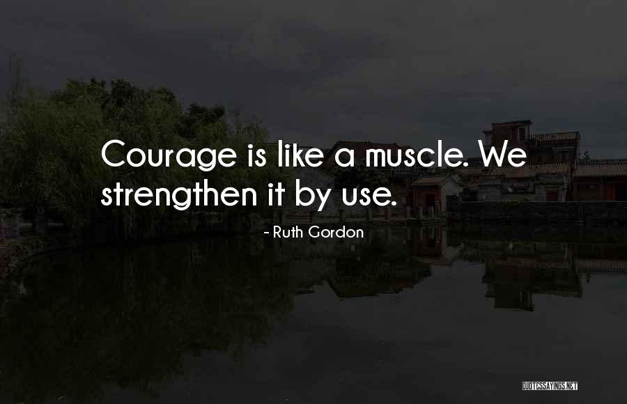 Inspirational Muscle Quotes By Ruth Gordon