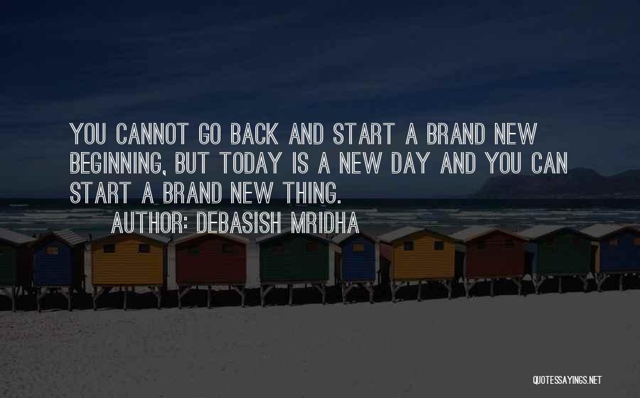 Inspirational New Beginning Quotes By Debasish Mridha