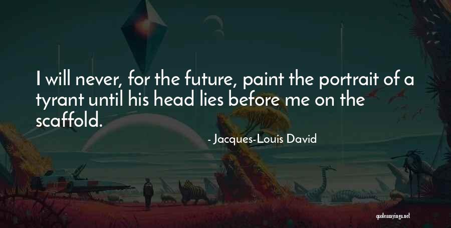 Inspirational Not Corny Quotes By Jacques-Louis David Inspirational Not Corny Quotes By Jacques-Louis David