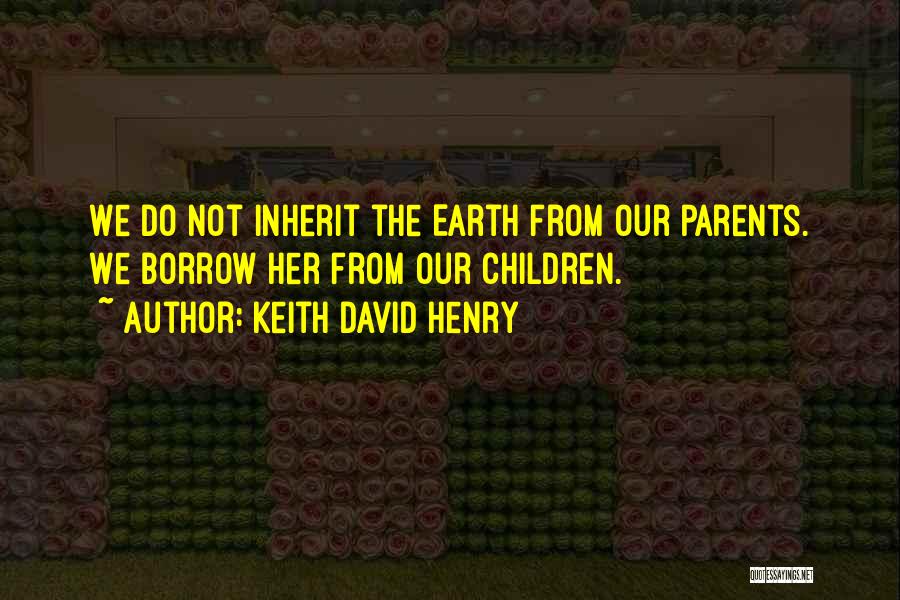 Inspirational Parents Quotes By Keith David Henry