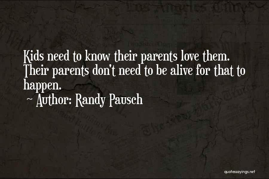 Inspirational Parents Quotes By Randy Pausch