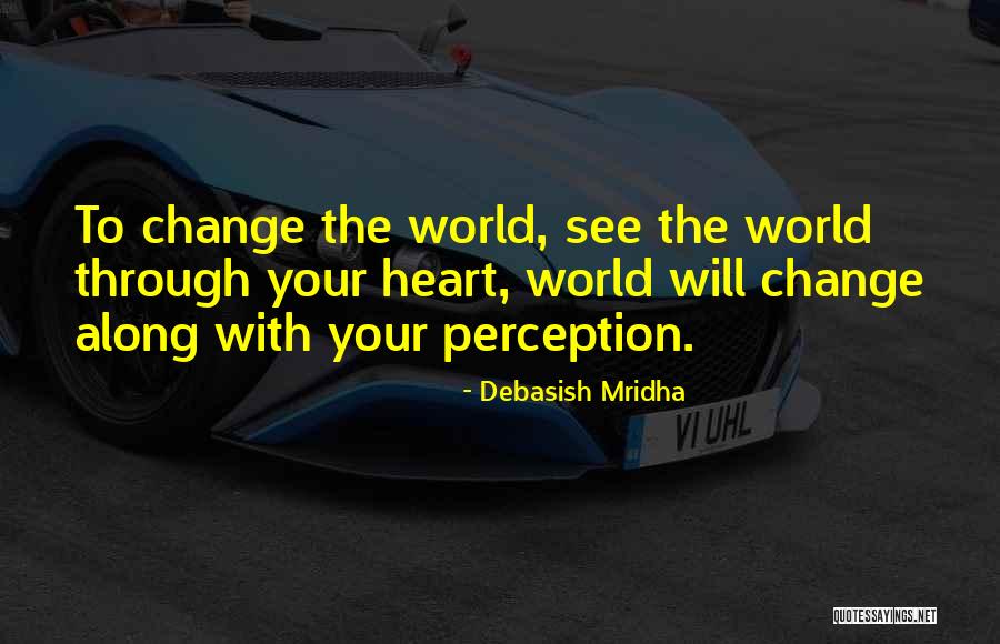 Inspirational Perception Quotes By Debasish Mridha Inspirational Perception Quotes By Debasish Mridha