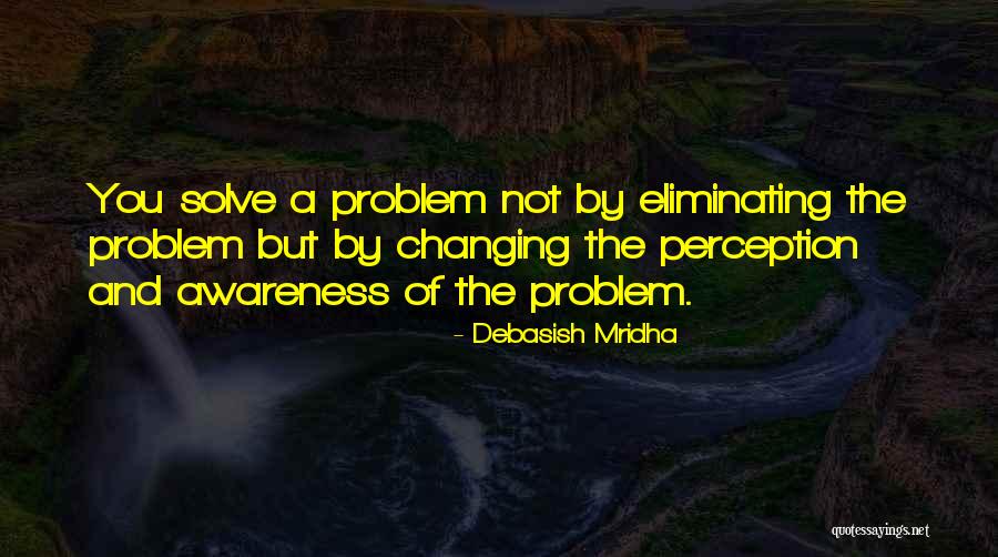 Inspirational Perception Quotes By Debasish Mridha Inspirational Perception Quotes By Debasish Mridha