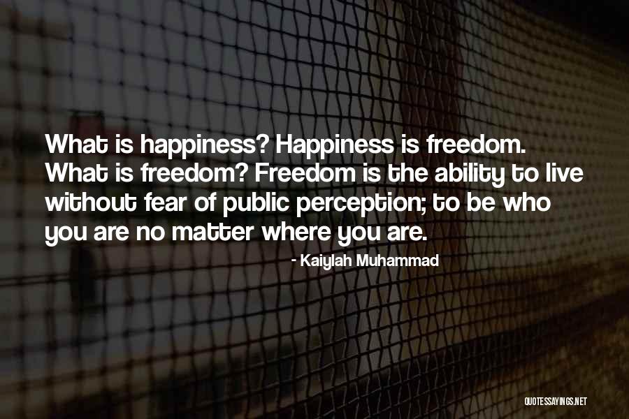 Inspirational Perception Quotes By Kaiylah Muhammad Inspirational Perception Quotes By Kaiylah Muhammad