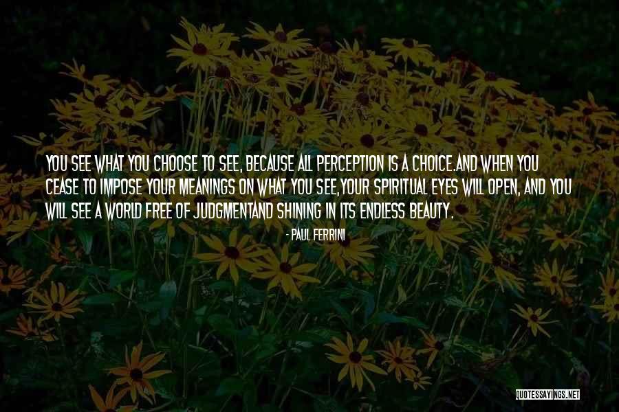 Inspirational Perception Quotes By Paul Ferrini Inspirational Perception Quotes By Paul Ferrini