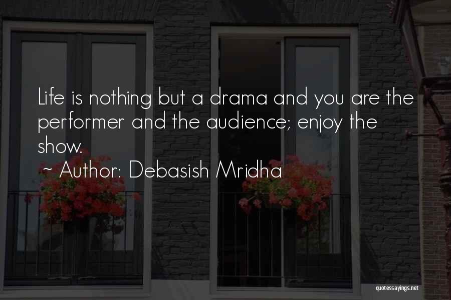 Inspirational Performer Quotes By Debasish Mridha