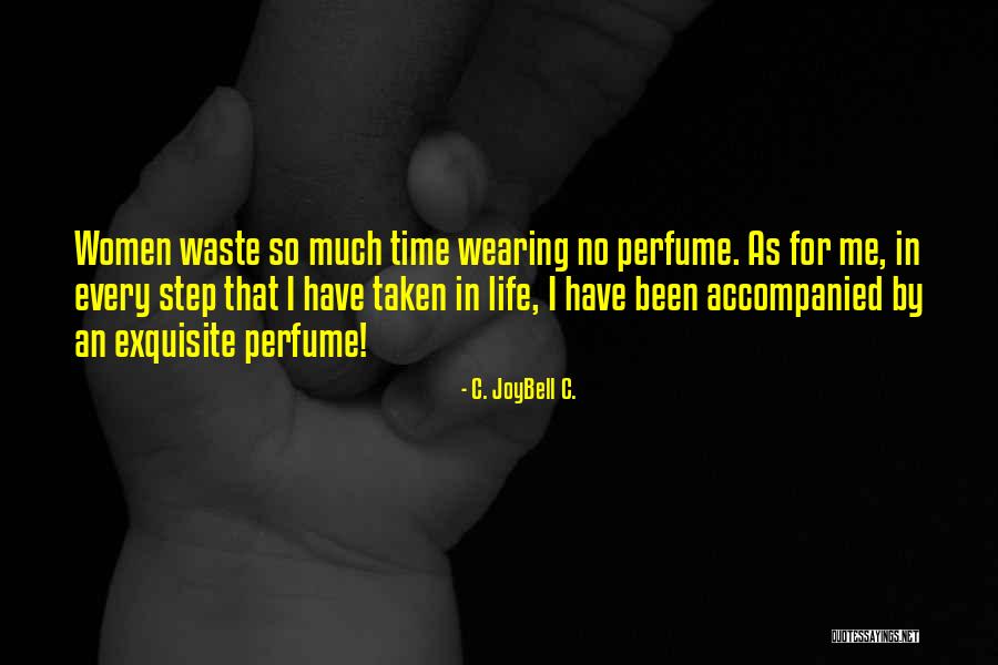 Inspirational Perfume Quotes By C. JoyBell C. Inspirational Perfume Quotes By C. JoyBell C.