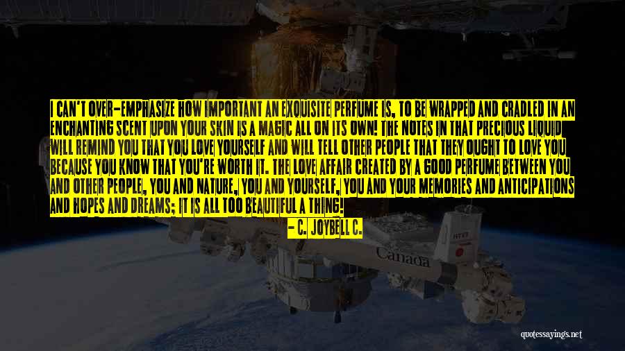 Inspirational Perfume Quotes By C. JoyBell C. Inspirational Perfume Quotes By C. JoyBell C.