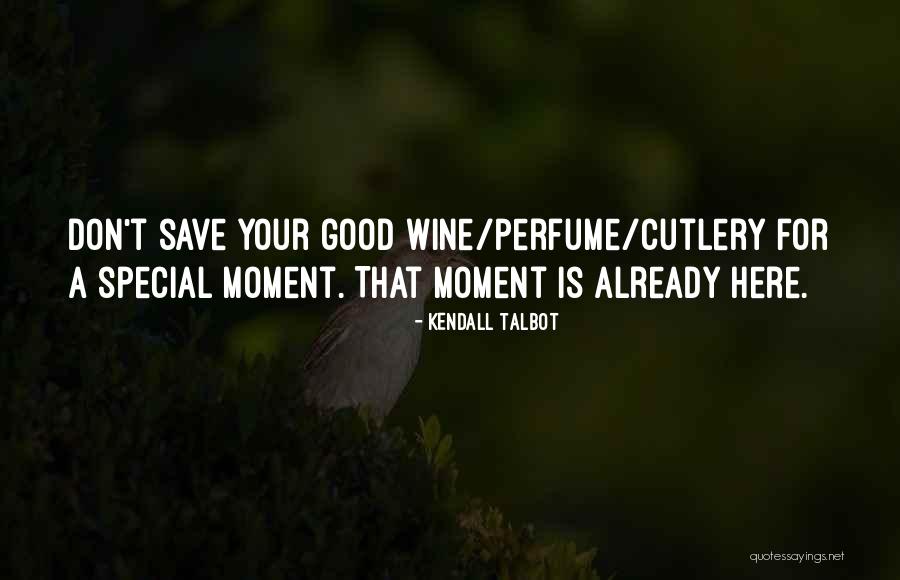 Inspirational Perfume Quotes By Kendall Talbot Inspirational Perfume Quotes By Kendall Talbot