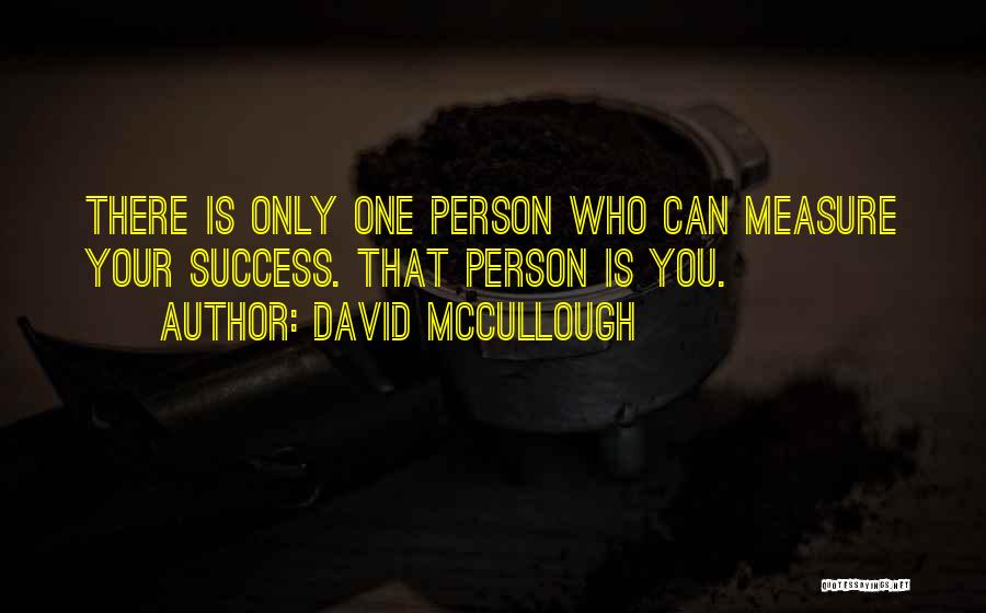 Inspirational Person Quotes By David McCullough