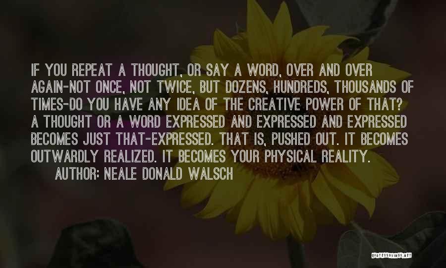 Inspirational Physical Quotes By Neale Donald Walsch
