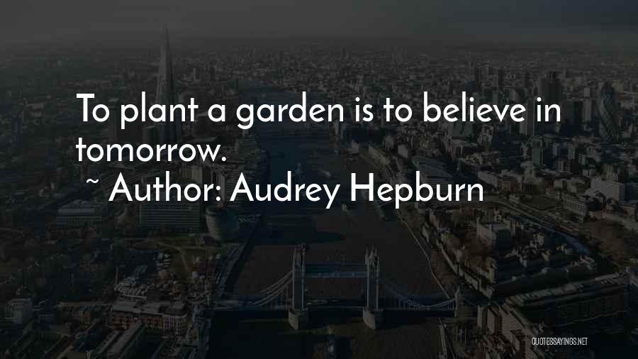 Inspirational Plant Quotes By Audrey Hepburn