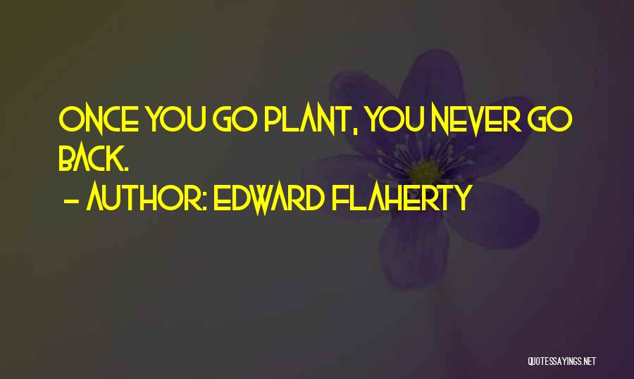 Inspirational Plant Quotes By Edward Flaherty
