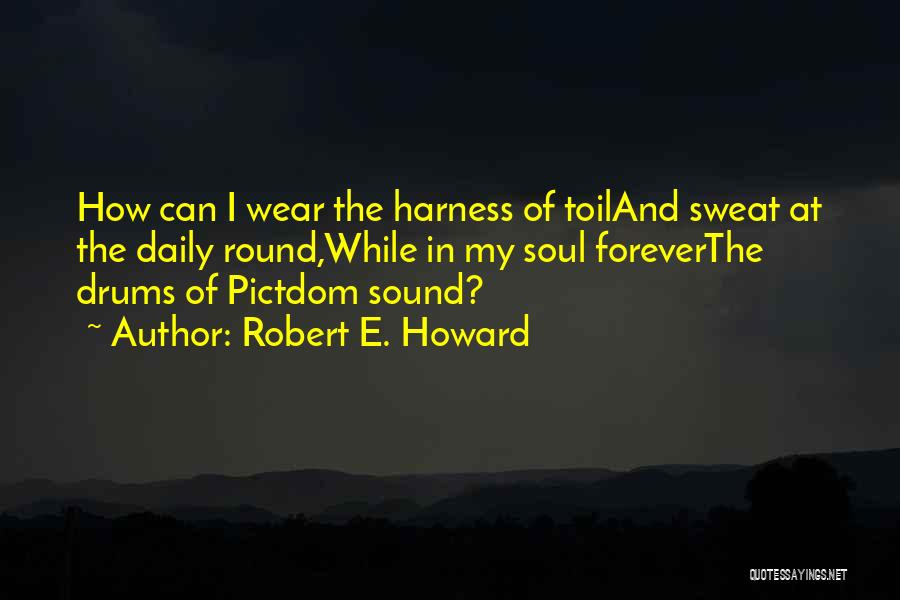 Inspirational Poem Quotes By Robert E. Howard