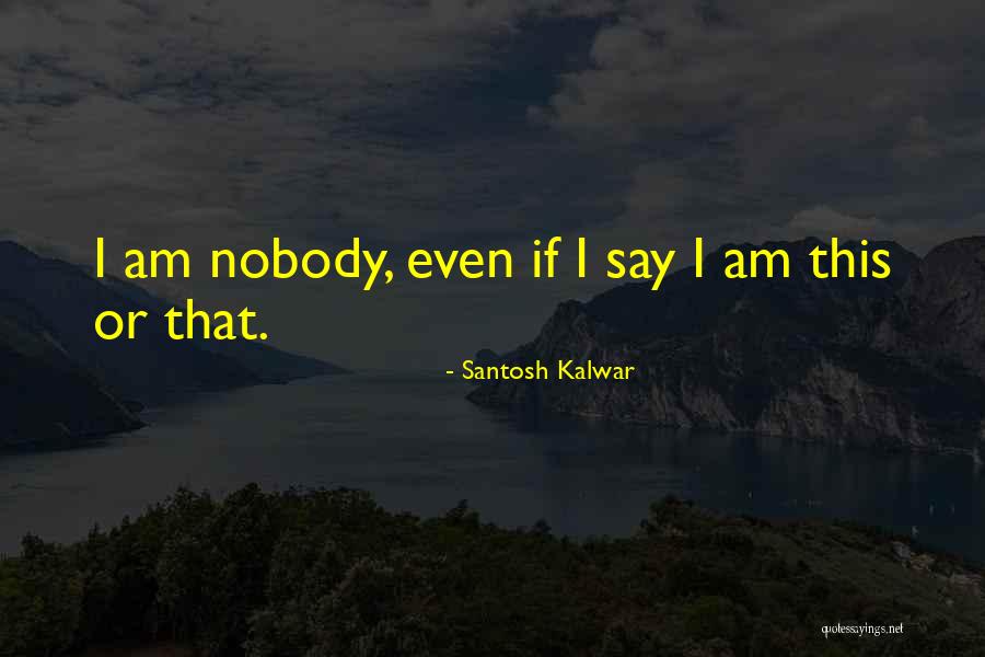 Inspirational Poem Quotes By Santosh Kalwar