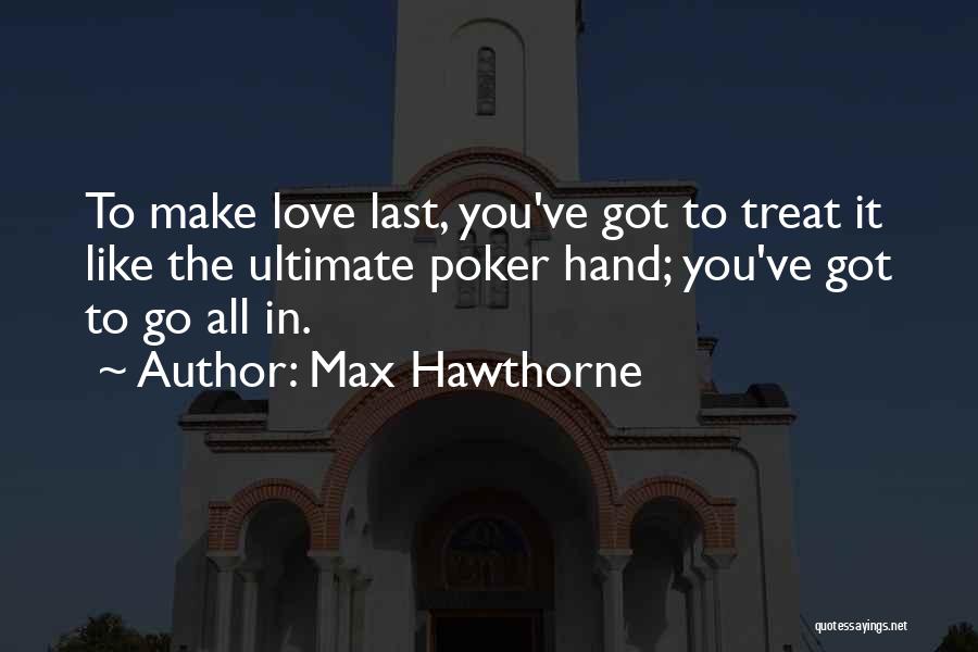 Inspirational Poker Quotes By Max Hawthorne