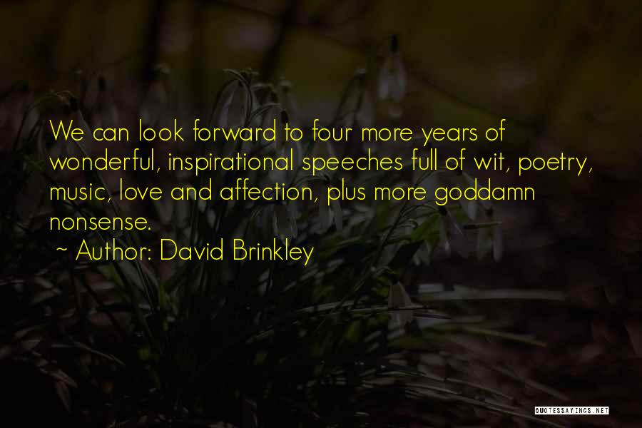 Inspirational Political Quotes By David Brinkley