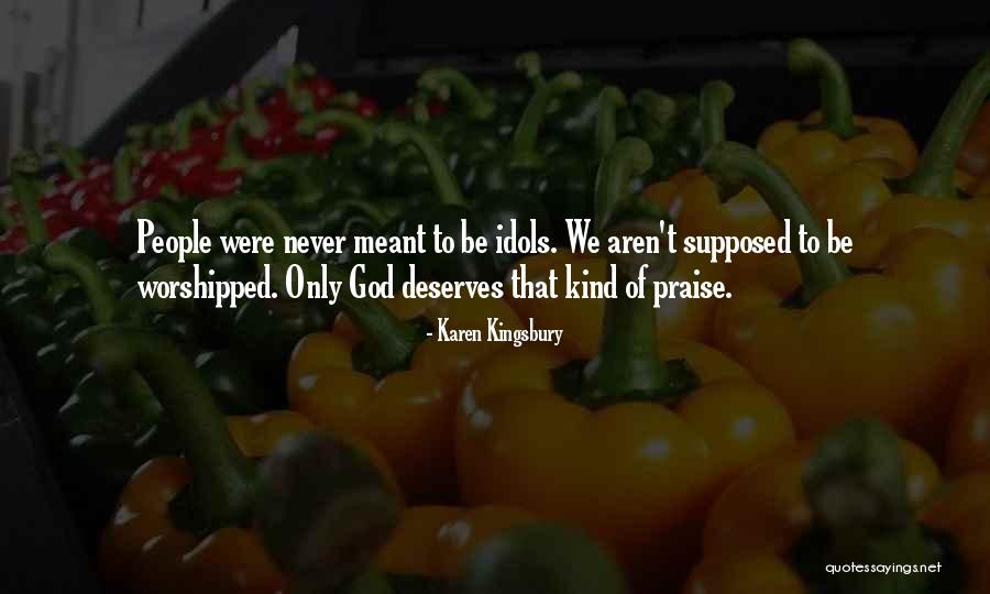Inspirational Praise Quotes By Karen Kingsbury Inspirational Praise Quotes By Karen Kingsbury
