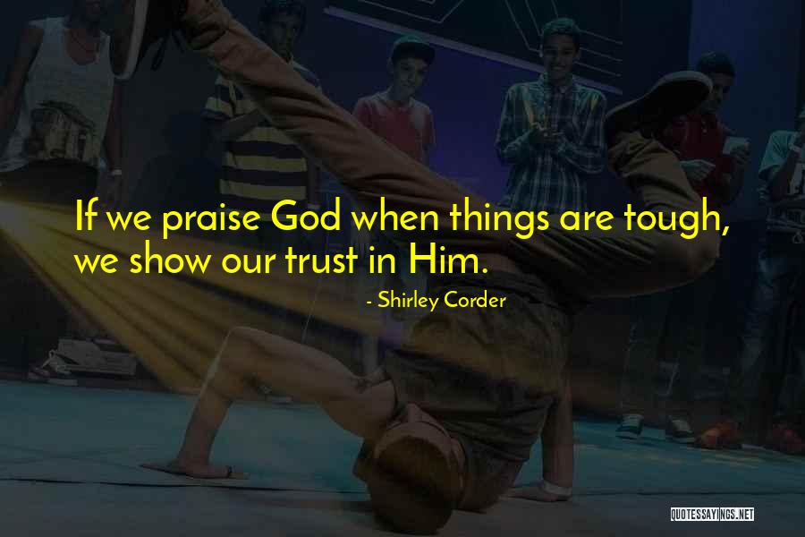 Inspirational Praise Quotes By Shirley Corder Inspirational Praise Quotes By Shirley Corder