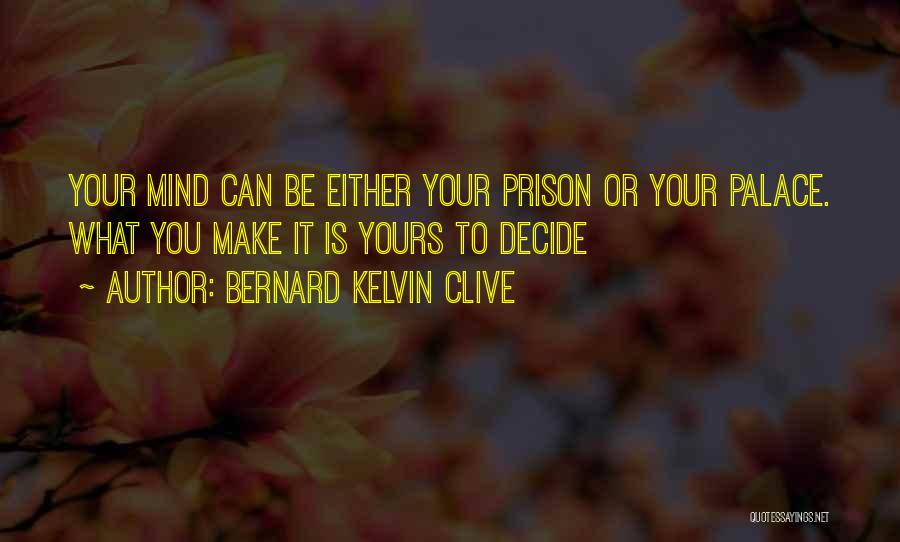 Inspirational Prison Quotes By Bernard Kelvin Clive