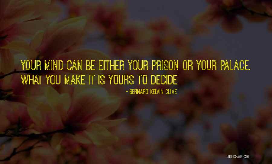 Inspirational Prison Quotes By Bernard Kelvin Clive