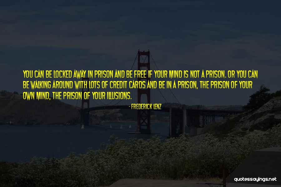 Inspirational Prison Quotes By Frederick Lenz