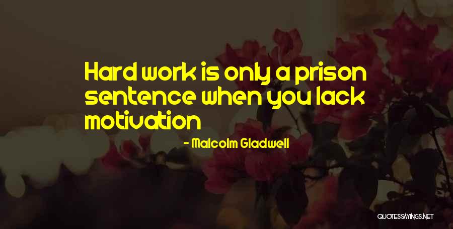 Inspirational Prison Quotes By Malcolm Gladwell