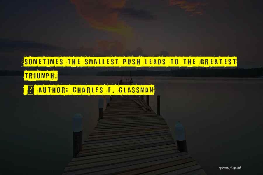 Inspirational Push Up Quotes By Charles F. Glassman