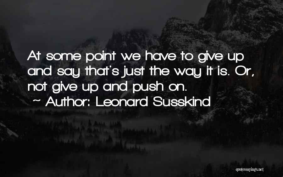 Inspirational Push Up Quotes By Leonard Susskind