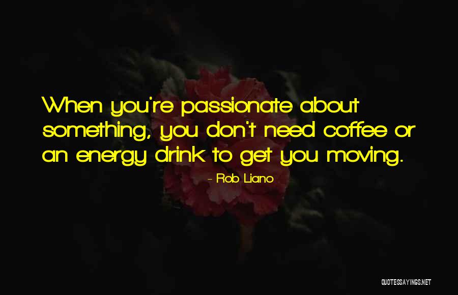 Inspirational Quote Attitude Quotes By Rob Liano Inspirational Quote Attitude Quotes By Rob Liano