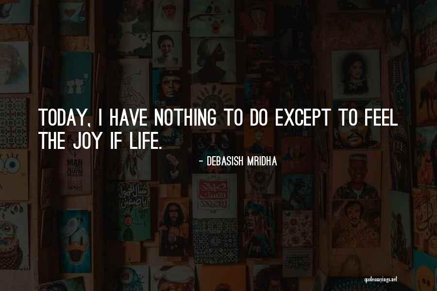 Inspirational Quotes Philosophy Quotes By Debasish Mridha