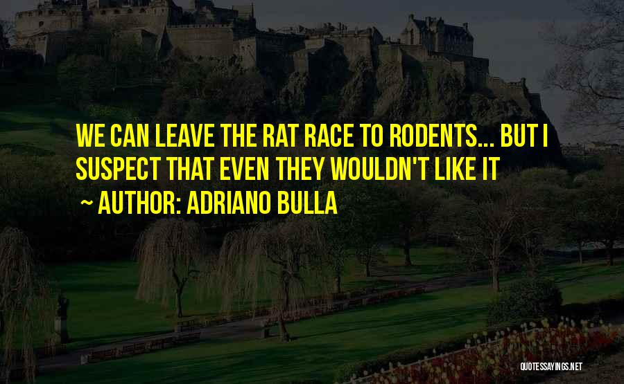 Inspirational Race Quotes By Adriano Bulla