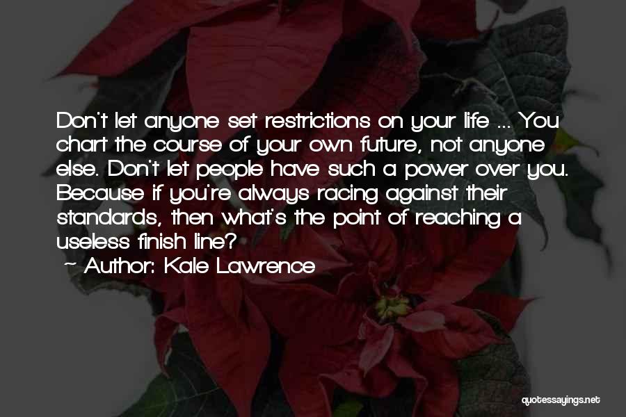Inspirational Racing Quotes By Kale Lawrence