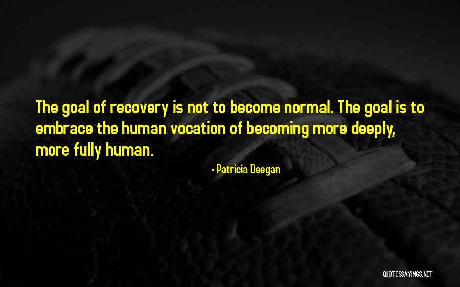 Inspirational Recovery Quotes By Patricia Deegan Inspirational Recovery Quotes By Patricia Deegan