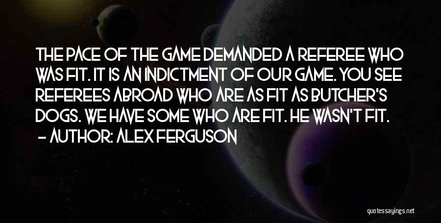 Inspirational Referee Quotes By Alex Ferguson