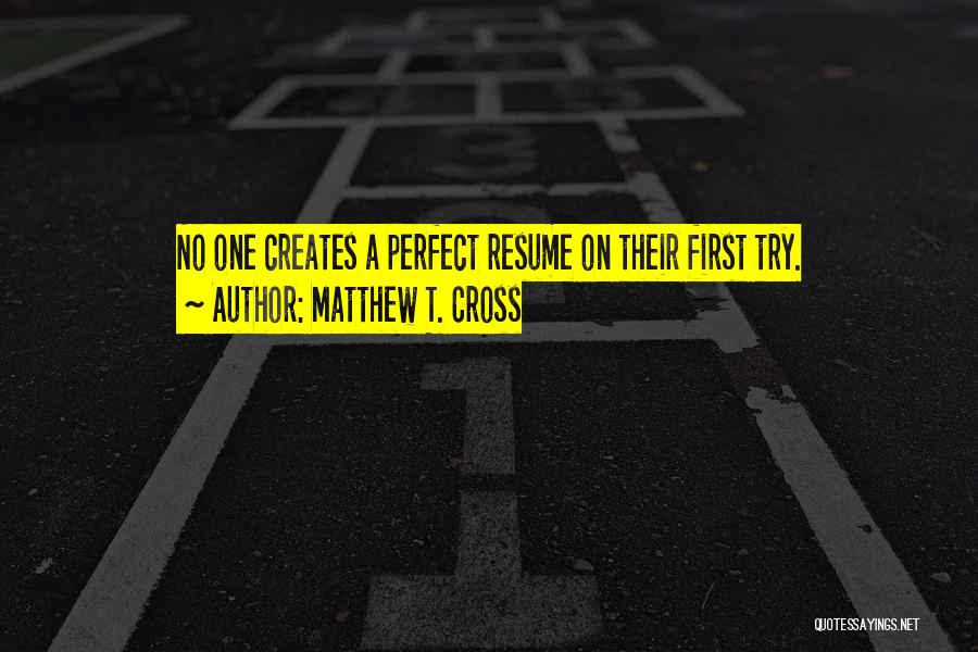 Inspirational Resume Quotes By Matthew T. Cross