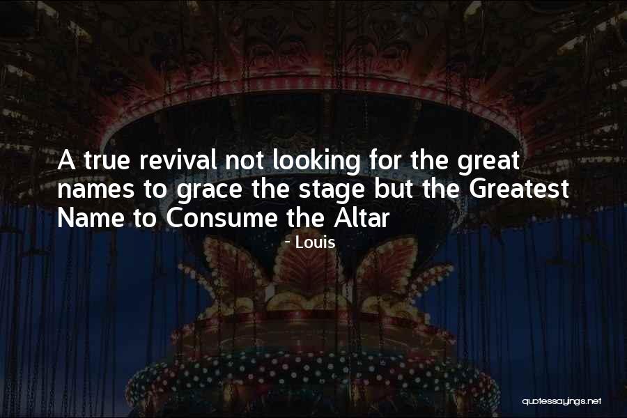 Inspirational Revival Quotes By Louis Inspirational Revival Quotes By Louis