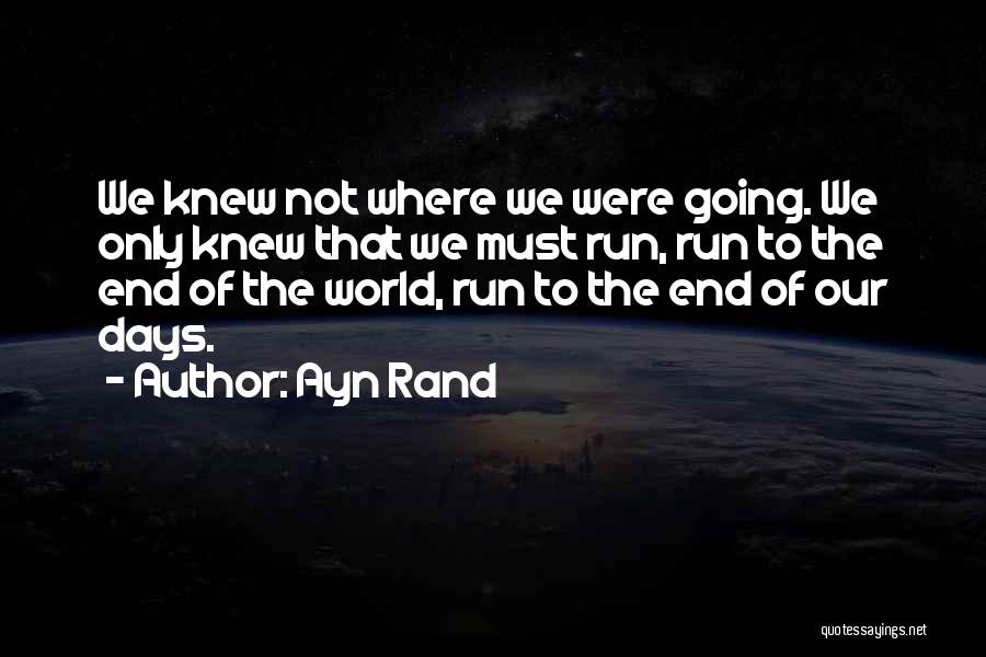 Inspirational Run Quotes By Ayn Rand
