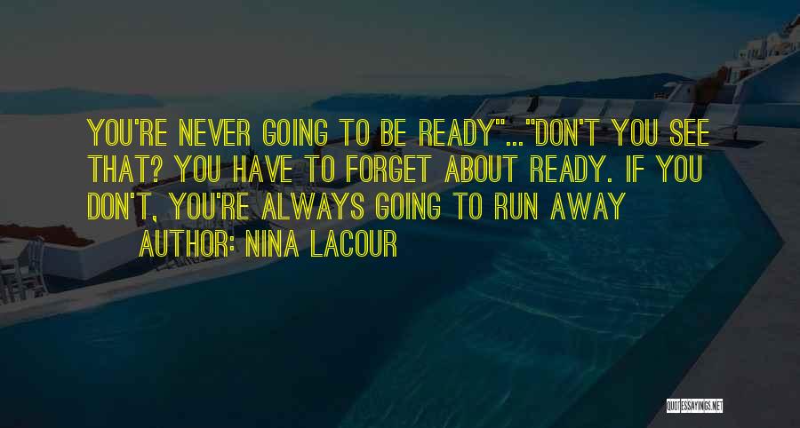 Inspirational Run Quotes By Nina LaCour
