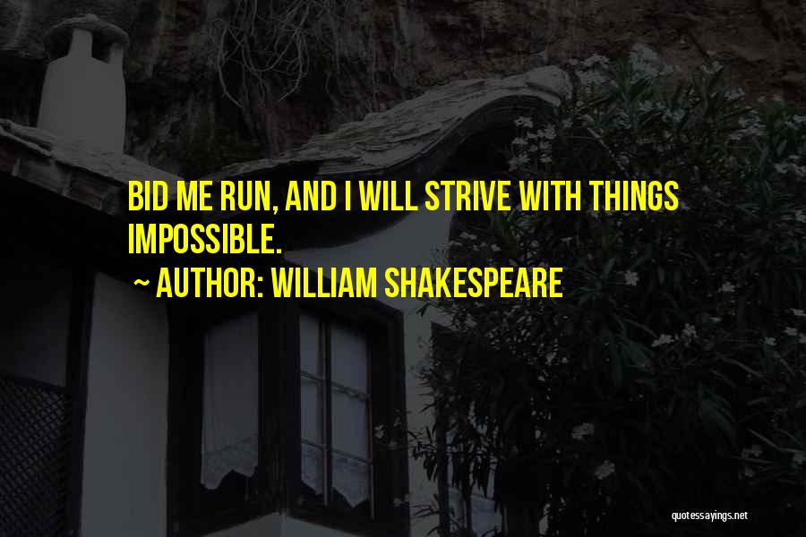 Inspirational Run Quotes By William Shakespeare