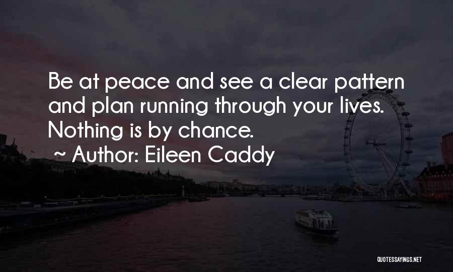 Inspirational Running Life Quotes By Eileen Caddy