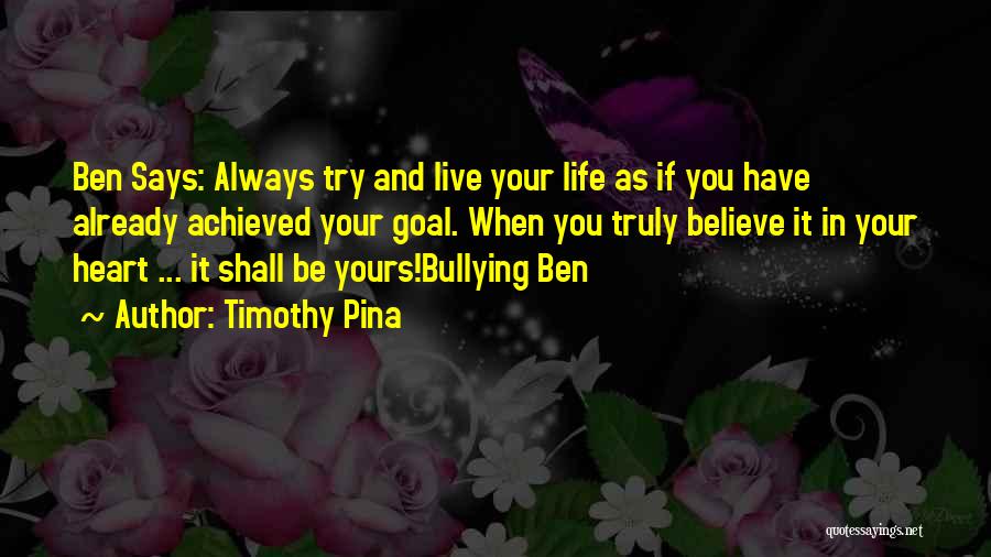 Inspirational Says And Quotes By Timothy Pina