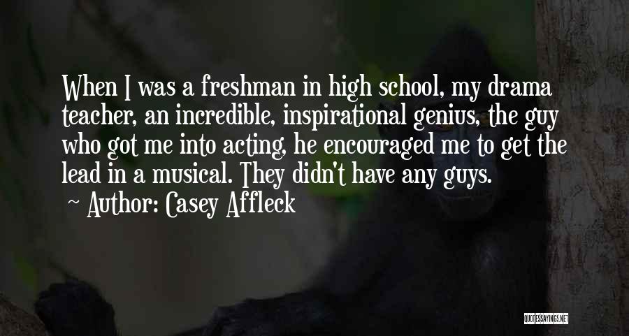 Inspirational School Quotes By Casey Affleck