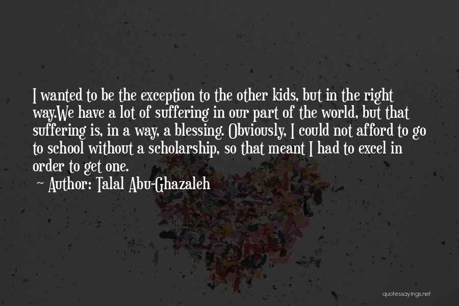 Inspirational School Quotes By Talal Abu-Ghazaleh